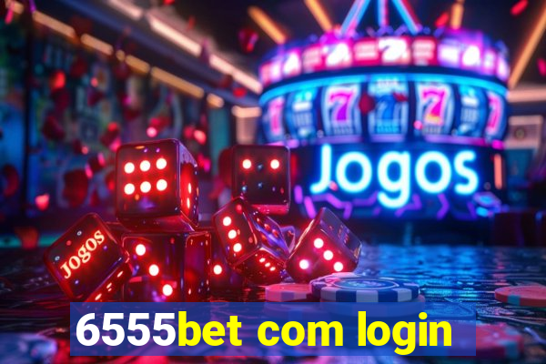 6555bet com login